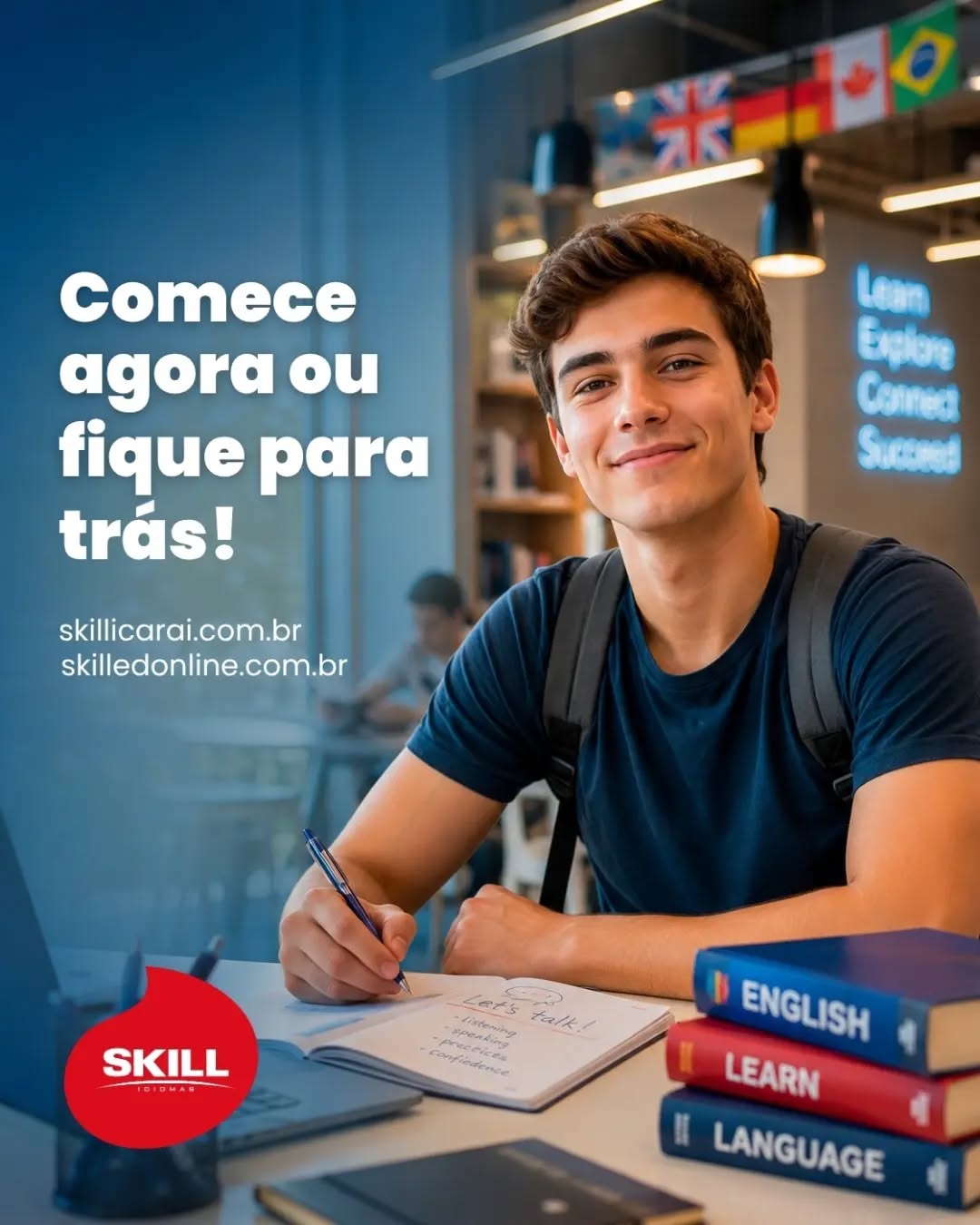 O que você está esperando para aprender um novo idioma? Invista no seu futuro, amplie suas oportunidades e descubra um mundo de possibilidades! Não perca mais tempo! Matricule-se na Skill!🇫🇷🇪🇸🇺🇸🇨🇳🇩🇪🇮🇹🇯🇵🇧🇷